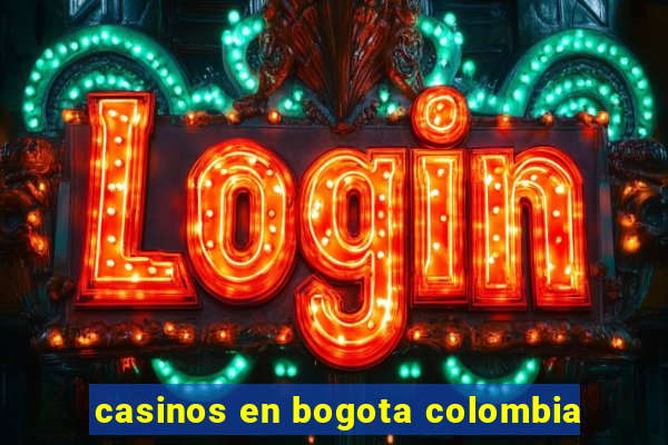 casinos en bogota colombia